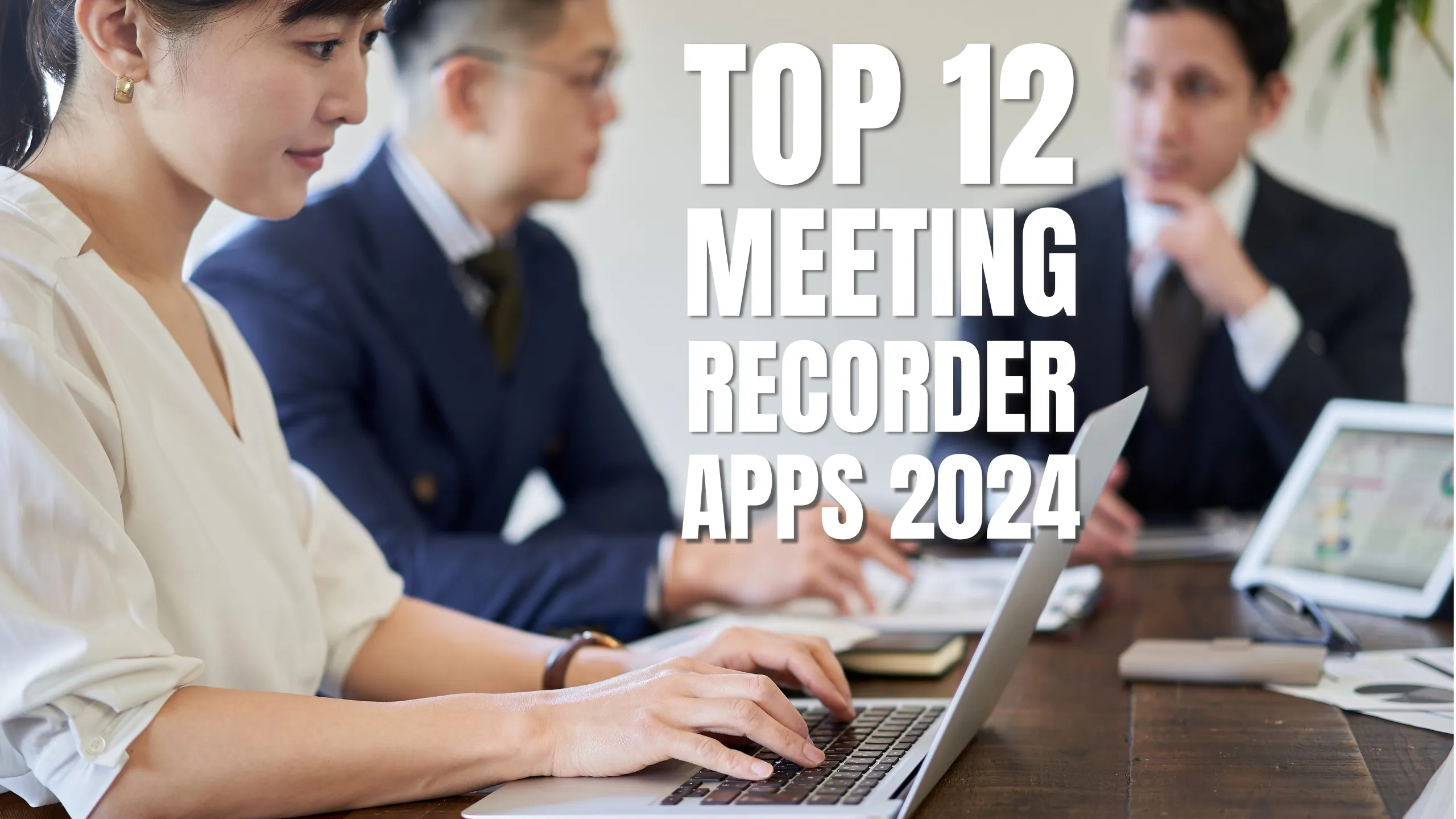 Top 12 Meeting Recorder Apps 2025
